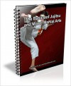 The Basics of Jujitsu and Mixed Martial Arts - David Brown