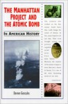 The Manhattan Project and the Atomic Bomb in American History - Doreen Gonzales