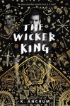 The Wicker King - K. Ancrum