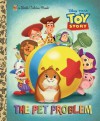 The Pet Problem (Disney/Pixar Toy Story) - Kristen L. Depken, Caroline Egan