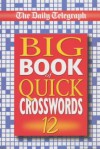 telegraph big book of quick crosswords 12 - Telegraph Group Limited