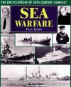 The Encyclopedia 20th Century Conflict: Sea Warfare - Paul Kemp