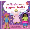 The Fabulous Book of Paper Dolls: A Book with 6 Paper People and Piles of Perfect Punch-out Clothes - Julie Collings