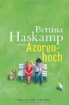 Azorenhoch: Roman - Bettina Haskamp