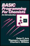 Basic Programming for Chemists: An Introduction - Peter C. Jurs, Charles L. Wilkins