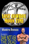 Lost Cowboy Moon Time - Madeira Desouza