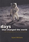 Days That Changed The World - The 50 Defining Events Of World History - Hywel Williams