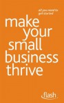 Make Your Small Business Thrive: Flash - Kevin Duncan