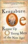 Rouse Up O Young Men of the New Age! - Kenzaburō Ōe