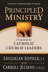 Principled Ministry: A Guidebook for Catholic Church Leaders - Loughlan Sofield