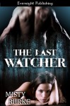 The Last Watcher - Misty Burke