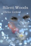 Silent Woods - Ofelia Gränd
