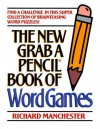 The New Grab a Pencil Book of Word Games - Richard Manchester