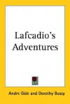 Lafcadio's Adventures - André Gide, Dorothy Bussy