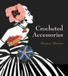 Crocheted Accessories. Vanessa Mooncie - Vanessa Mooncie