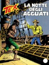 Tex n. 333: La notte degli agguati - Claudio Nizzi, Fernando Fusco, Giovanni Ticci, Aurelio Galleppini