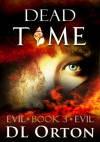 Dead Time (Between Two Evils) (Volume 3) - Micah McDonald, D. L. Orton