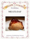 Home Cooking with Grandma: Meatloaf - Linda Johnson