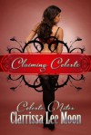 Claiming Celeste - Clarrissa Lee Moon