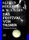 Das Festival von Tasner (Science Fiction Abenteuer) (German Edition) - Alfred Bekker, W.A. Hary