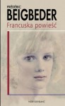 Francuska powieść - Frederic Beigbeder