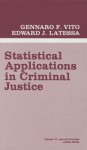 Statistical Applications in Criminal Justice - Gennaro F. Vito, Edward J. Latessa