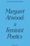 Margaret Atwood: A Feminist Poetics - Frank Davey