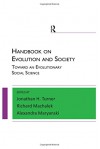 Handbook on Evolution and Society: Toward an Evolutionary Social Science (Paradigm Handbooks) - Alexandra Maryanski, Richard Machalek, Jonathan H. Turner