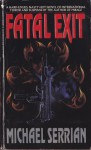 Fatal Exit - Michael Serrian