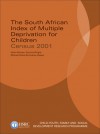 The South African Index of Multiple Deprivation for Children: Census 2001 - Helen Barnes, Gemma Wright, Michael Noble, Andrew Dawes