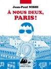 A nous deux Paris ! - Jean-Paul Nishi