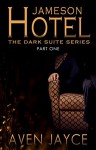 Jameson Hotel (Dark Suite Book 1) - Aven Jayce