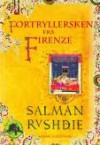 Fortryllersken fra Firenze - Salman Rushdie