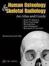 Human Osteology and Skeletal Radiology: An Atlas and Guide - Evan W. Matshes, Bernard H. Juurlink, Belinda Shur, Carrie Allen