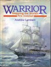 Warrior, Restoring the World's First Ironclad - Andrew Lambert