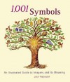 1,001 Symbols: An Illustrated Guide to Imagery and Its Meaning - Jack Tresidder