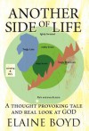 Another Side of Life: A Thought Provoking Tale and Real Look at God - Elaine Boyd