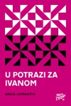 U potrazi za Ivanom - Sanja Lovrenčić