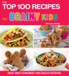 The Top 100 Recipes for Brainy Kids: Great Ways to Maximize Your Child's Potential - Christine Bailey