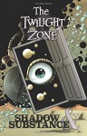 Twilight Zone: Shadow & Substance - Mark Rahner, Tom Peyer, John Layman