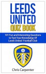 Leeds United Quiz Book - Chris Carpenter