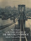 A Picture History of the Brooklyn Bridge - Mary J. Shapiro