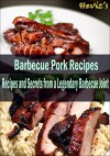 Barbecue Pork Recipes: Recipes and Secrets from a Legendary Barbecue Joint - Heviz's