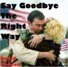 Say Goodbye The Right Way: A Short Story - David Dobson