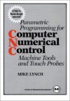 Parametric Programming for Cnc Machine Tools and Touch Probes - Mike Lynch