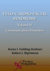 Velo-Cardio-Facial Syndrome Volume 2: Treatment of Communication Disorders (Genetic Syndromes and Communication Disorders) - Karen J. Golding-Kushner, Robert J. Shprintzen