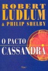 O Pacto Cassandra - Robert Ludlum