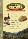 Provence: The Collected Traveler: An Inspired Anthology & Travel Resource (The Collected Traveler) - Barrie Kerper