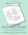 A Foster-Adoption Story: Angela and Michael's Journey: A Therapeutic Workbook for Traumatized Children - Regina M. Kupecky LSW, Christine Mitchell