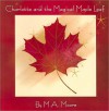 Charlotte and the Magical Maple Leaf - M. A. Moore